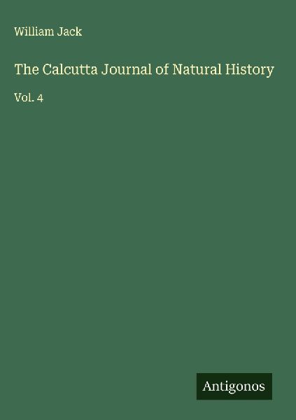 The Calcutta Journal of Natural History: Vol. 4