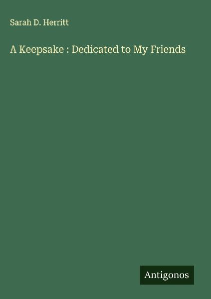 A Keepsake : Dedicated to My Friends