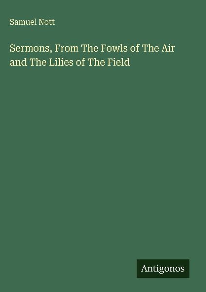 Sermons, From The Fowls of The Air and The Lilies of The Field