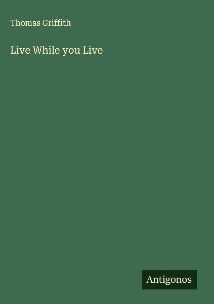 Live While you Live