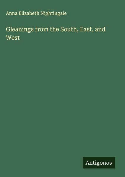 Gleanings from the South, East, and West