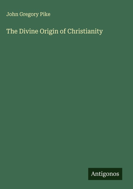 The Divine Origin of Christianity
