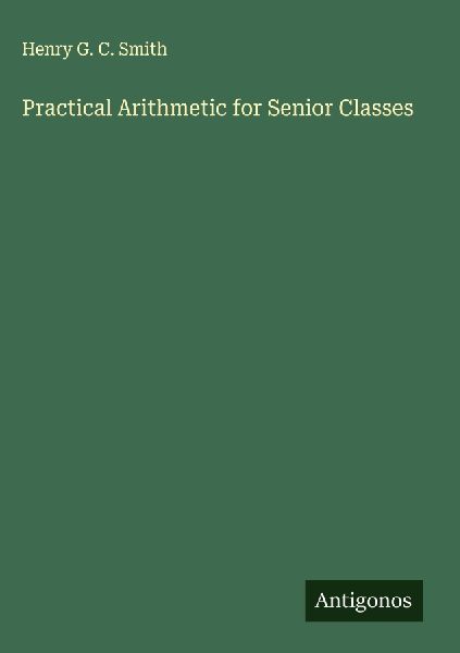 Practical Arithmetic for Senior Classes