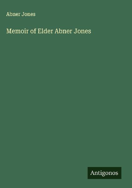 Memoir of Elder Abner Jones