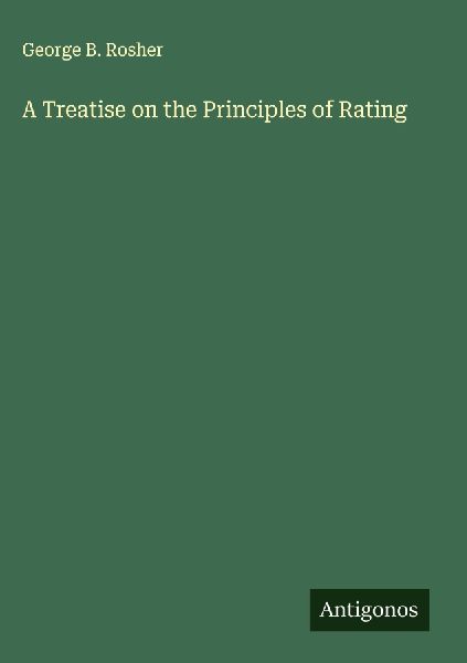 A Treatise on the Principles of Rating