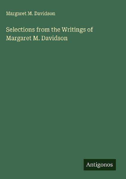 Selections from the Writings of Margaret M. Davidson