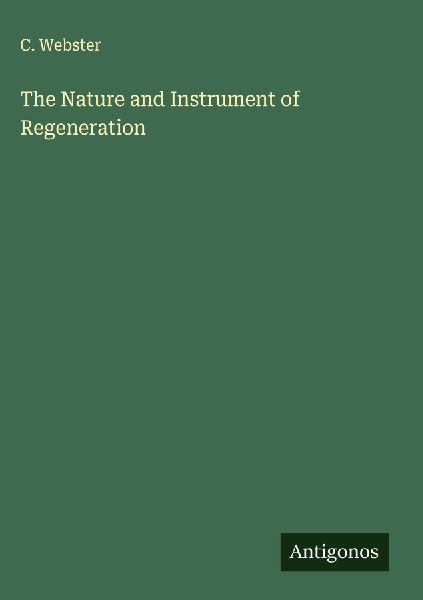 The Nature and Instrument of Regeneration
