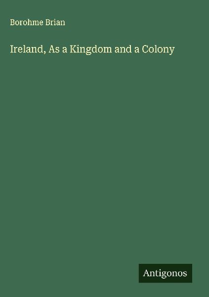 Ireland, As a Kingdom and a Colony