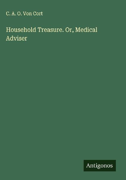 Household Treasure. Or, Medical Adviser
