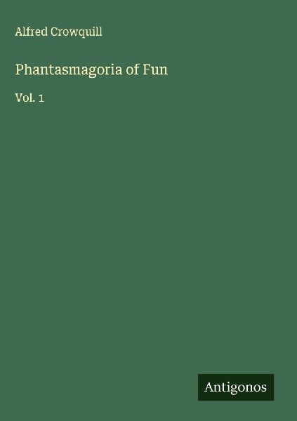 Phantasmagoria of Fun: Vol. 1
