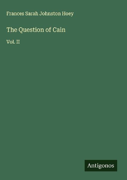 The Question of Cain: Vol. II
