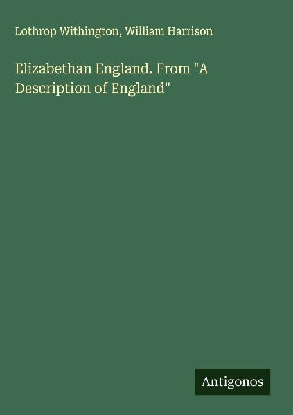 Elizabethan England. From A Description of England