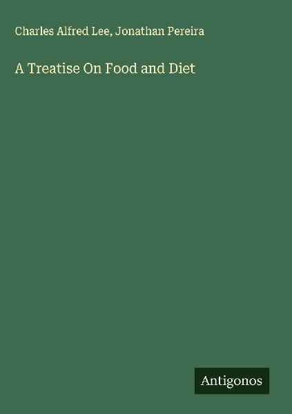A Treatise On Food and Diet