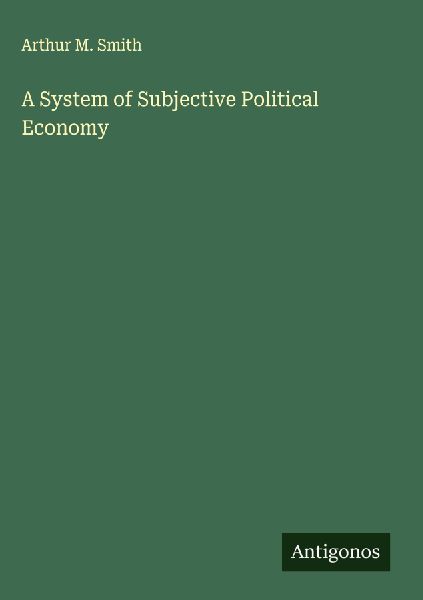 A System of Subjective Political Economy