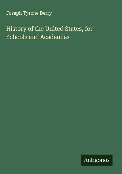 History of the United States, for Schools and Academies