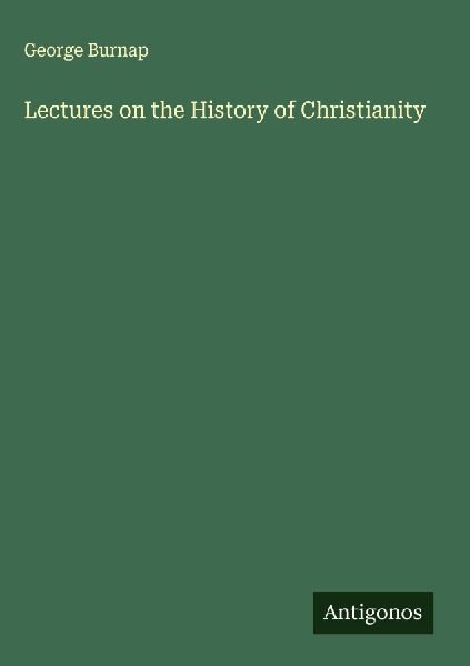 Lectures on the History of Christianity