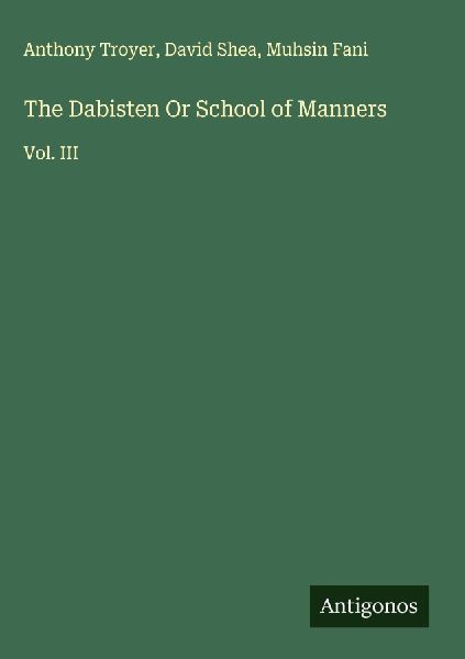The Dabisten Or School of Manners: Vol. III