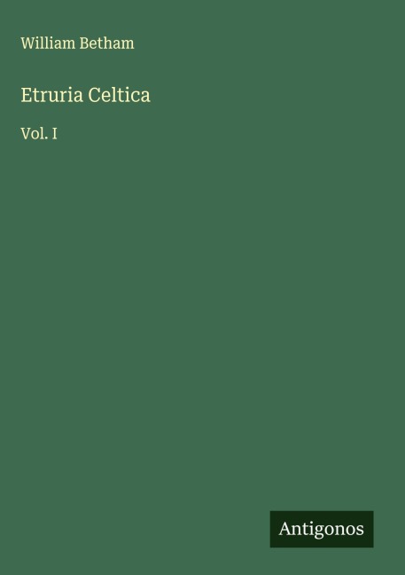 Etruria Celtica: Vol. I