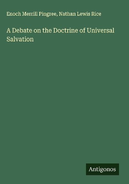 A Debate on the Doctrine of Universal Salvation