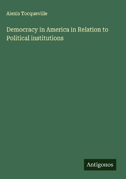 Democracy in America in Relation to Political institutions