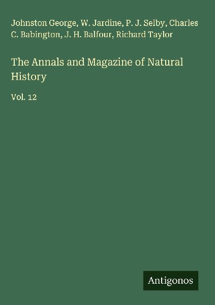 The Annals and Magazine of Natural History: Vol. 12