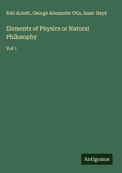 Elements of Physics or Natural Philosophy: Vol 1
