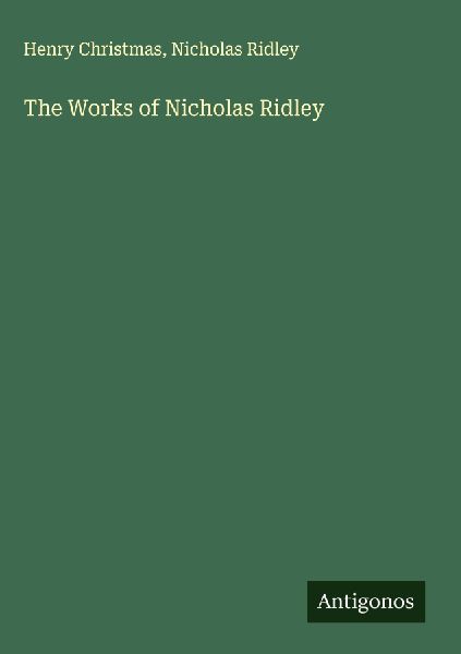 The Works of Nicholas Ridley