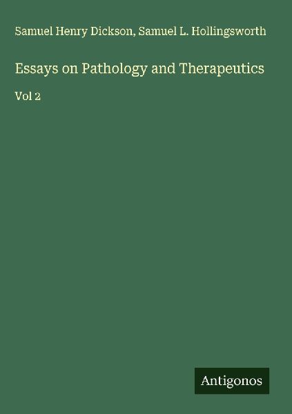Essays on Pathology and Therapeutics: Vol 2