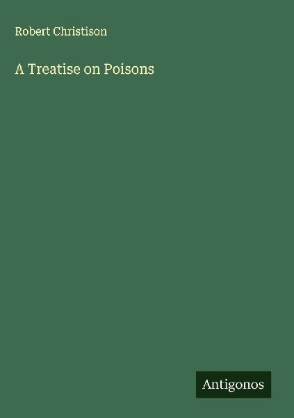 A Treatise on Poisons