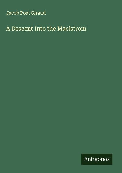 A Descent Into the Maelstrom