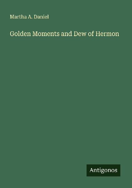 Golden Moments and Dew of Hermon