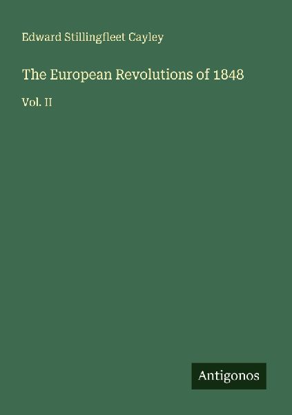 The European Revolutions of 1848: Vol. II