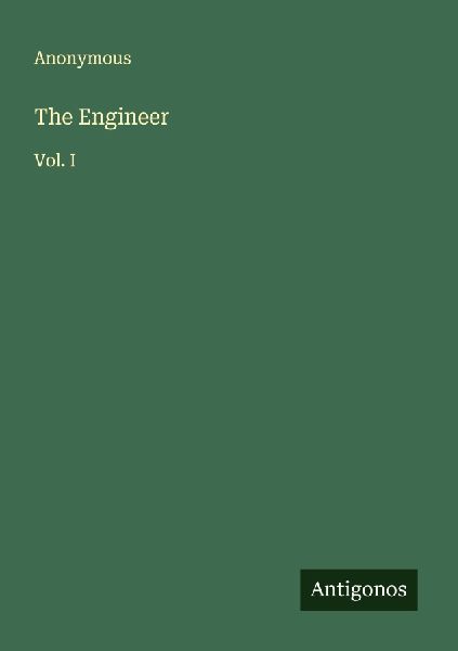 The Engineer: Vol. I