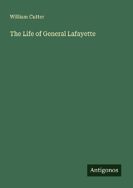 The Life of General Lafayette