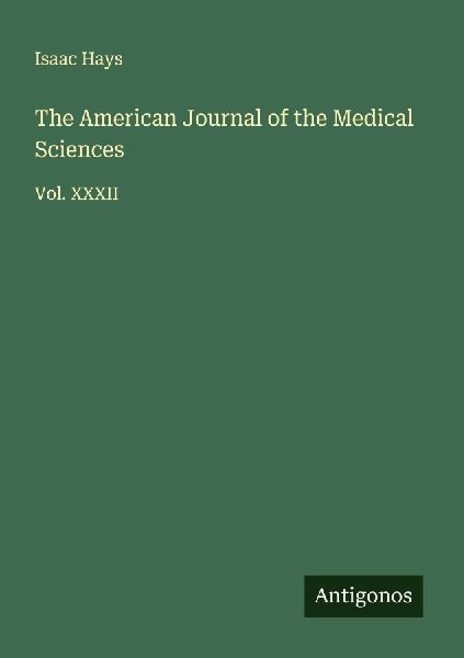 The American Journal of the Medical Sciences: Vol. XXXII