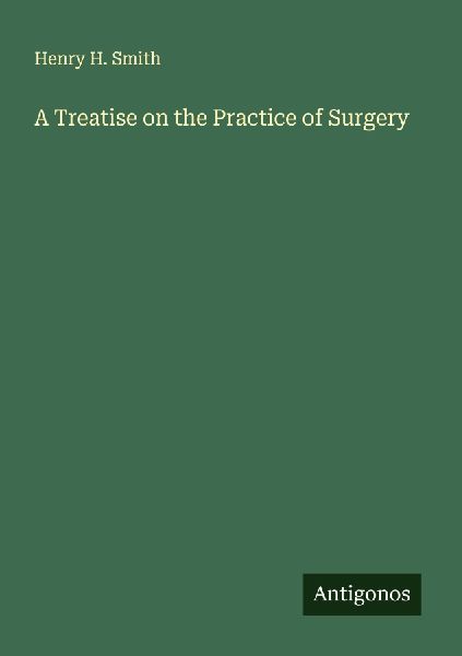 A Treatise on the Practice of Surgery