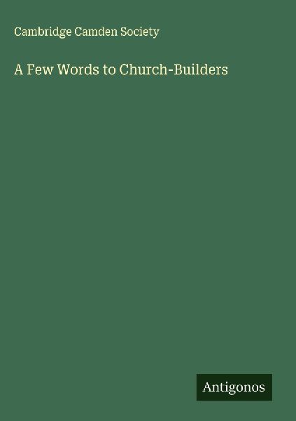 A Few Words to Church-Builders