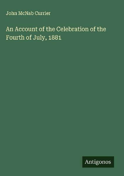 An Account of the Celebration of the Fourth of July, 1881