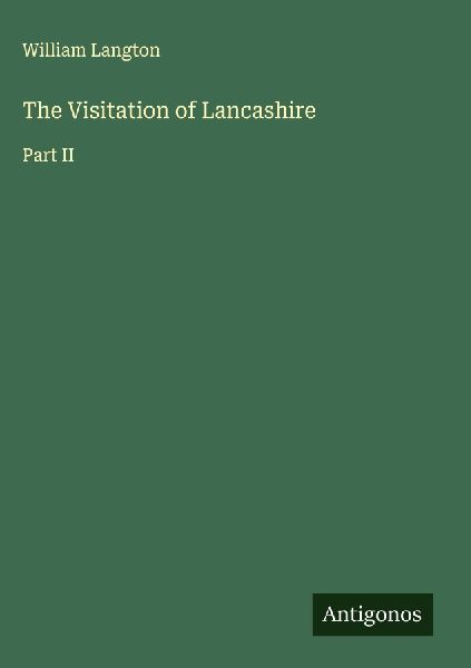 The Visitation of Lancashire: Part II