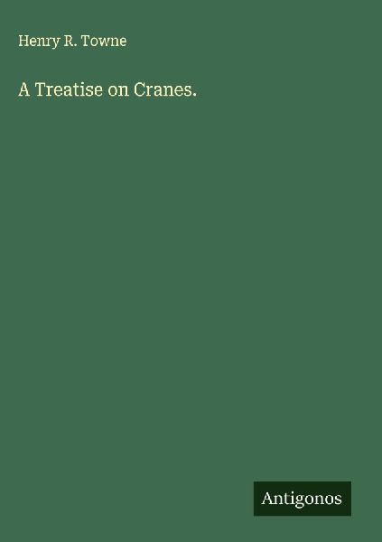 A Treatise on Cranes.