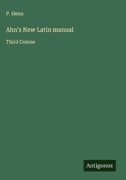 Ahns New Latin manual: Third Course