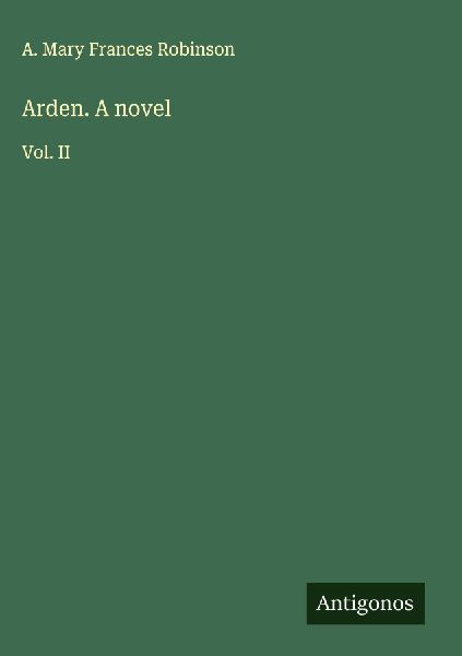 Arden. A novel: Vol. II