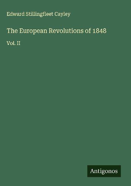 The European Revolutions of 1848: Vol. II