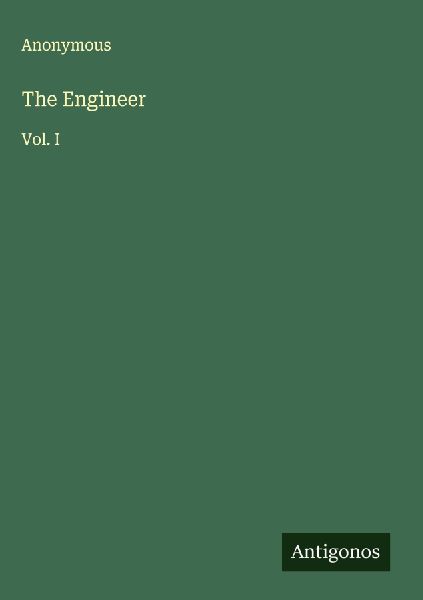 The Engineer: Vol. I