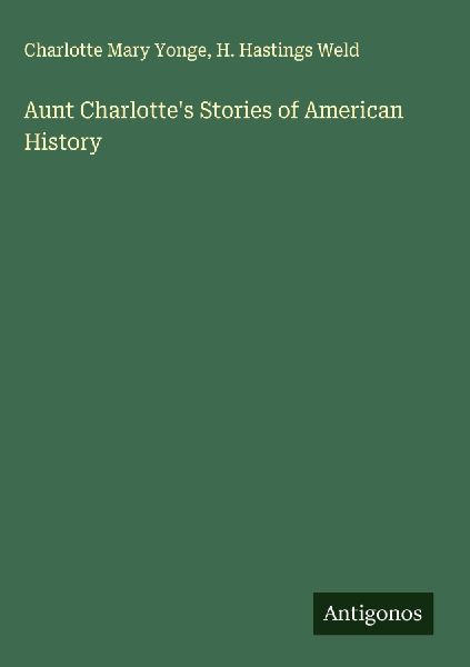 Aunt Charlottes Stories of American History