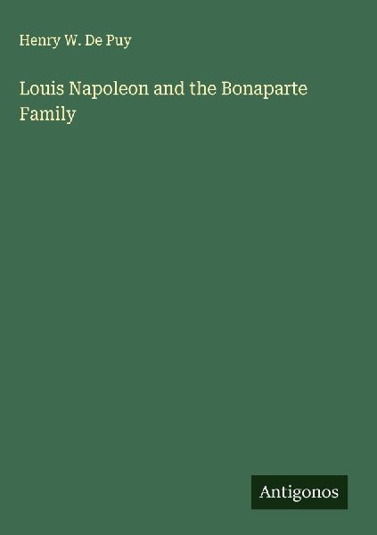 Louis Napoleon and the Bonaparte Family