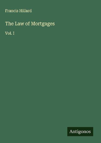 The Law of Mortgages: Vol. I