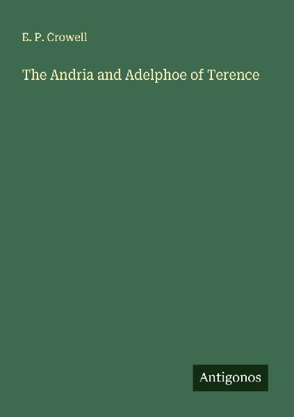 The Andria and Adelphoe of Terence