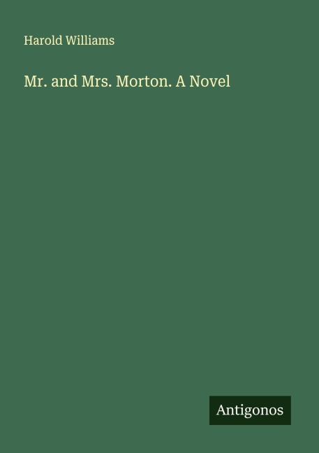 Mr. and Mrs. Morton. A Novel
