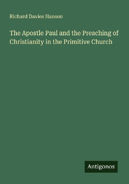 The Apostle Paul and the Preaching of Christianity in the Primitive Church